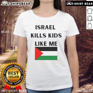 Top Israel Kills Kids Like Me Ladies Tee showcasing a powerful message on a stylish t-shirt, perfect for activism and awareness.