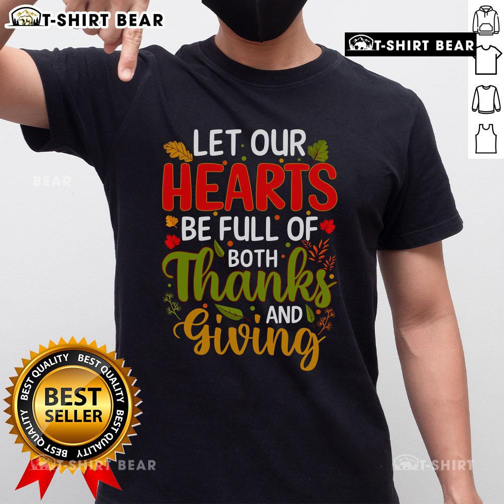 Top Let Our Hearts Be Full Of Both Thanks Giving T-Shirt featuring a festive design perfect for Thanksgiving celebrations.
