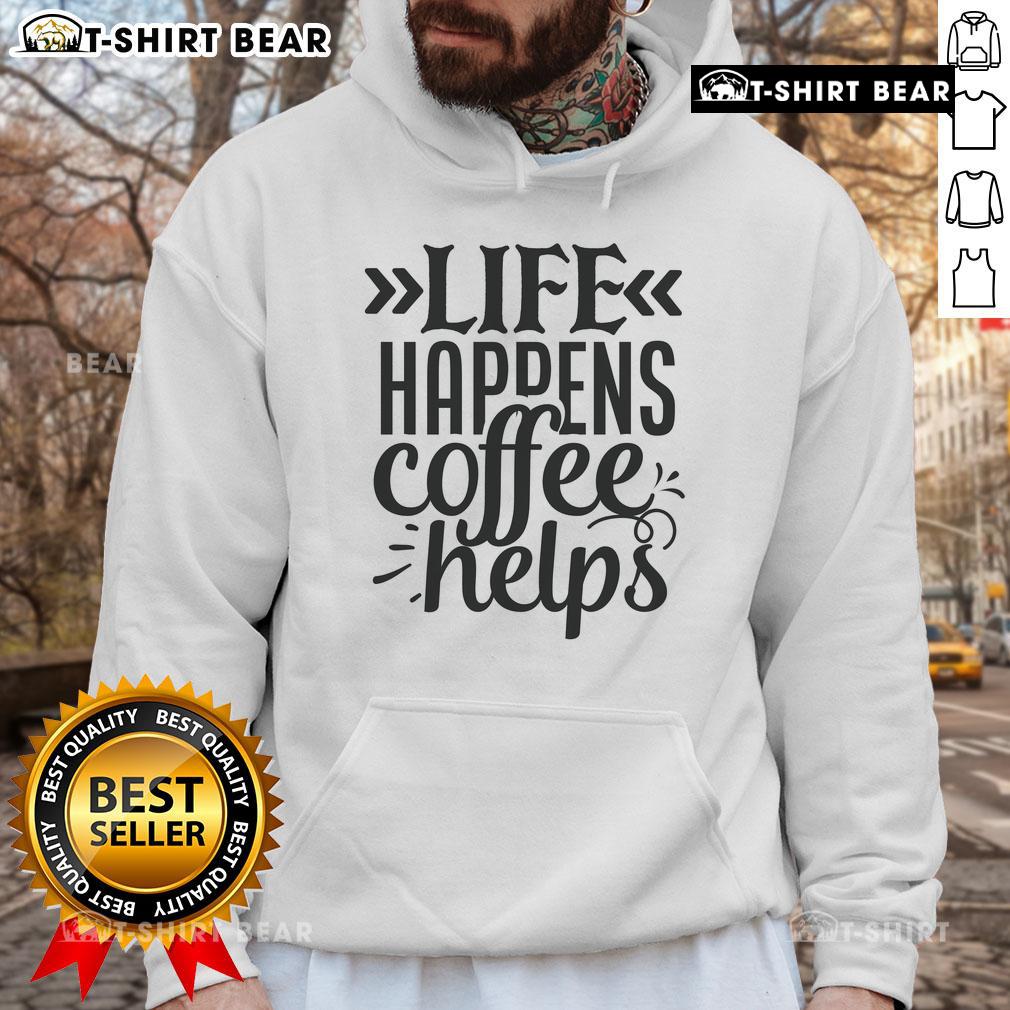 Cozy Top Life Happens Coffee Helps Hoodie in soft fabric, perfect for coffee lovers and casual wear enthusiasts.