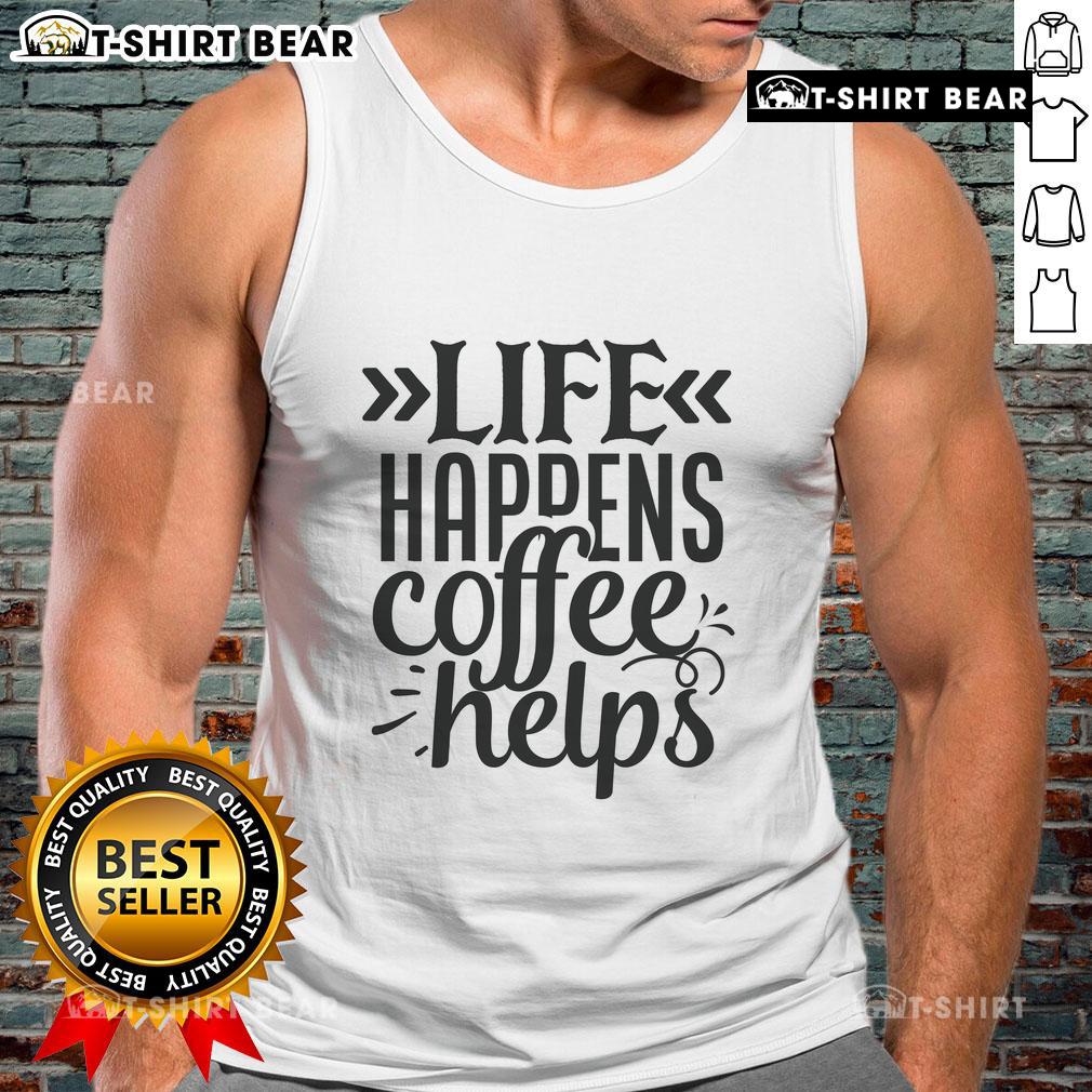 Top Life Happens Coffee Helps tank top featuring a stylish design, perfect for coffee lovers and casual wear.