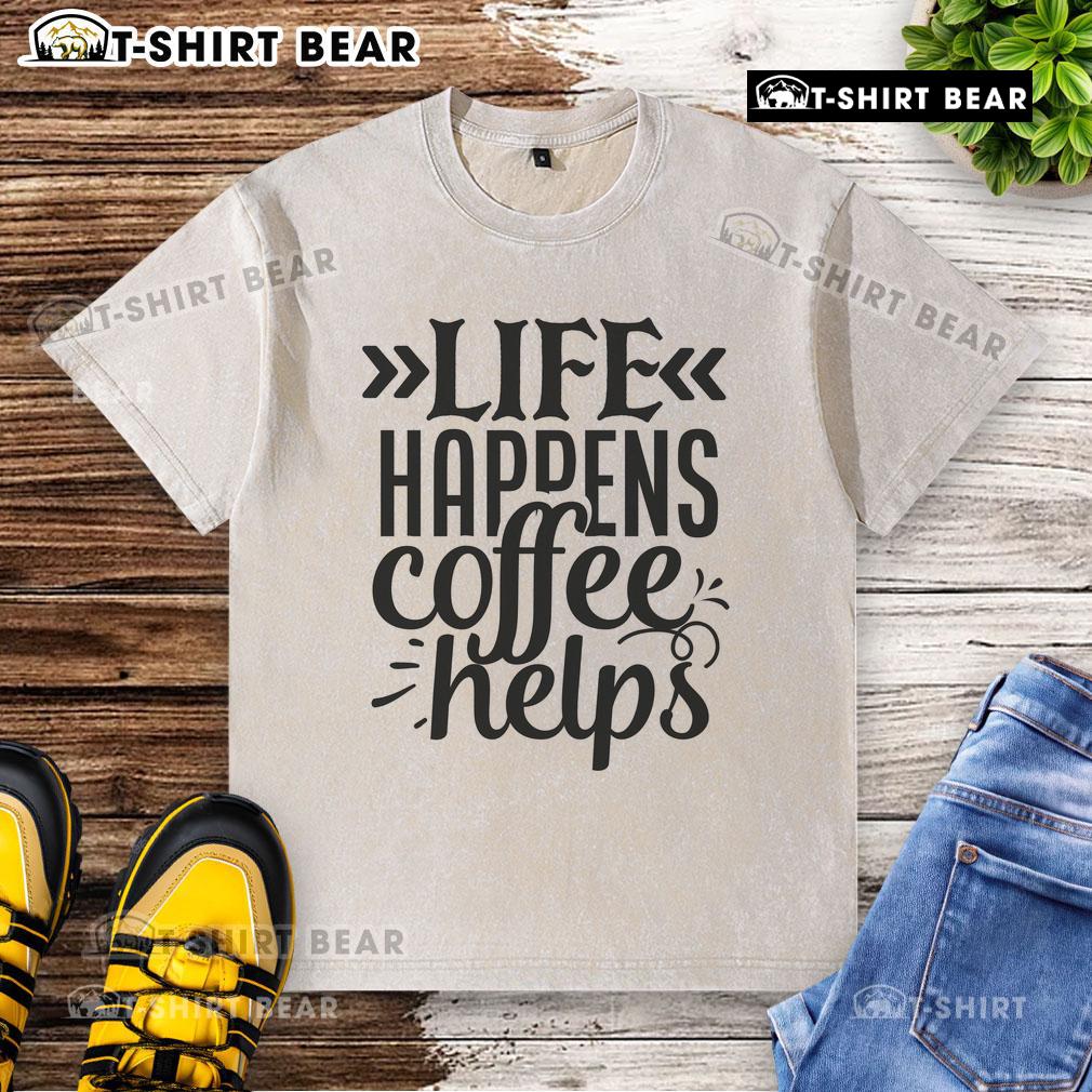 Top Life Happens Coffee Helps washed t-shirt featuring a stylish design for coffee lovers and casual wear.