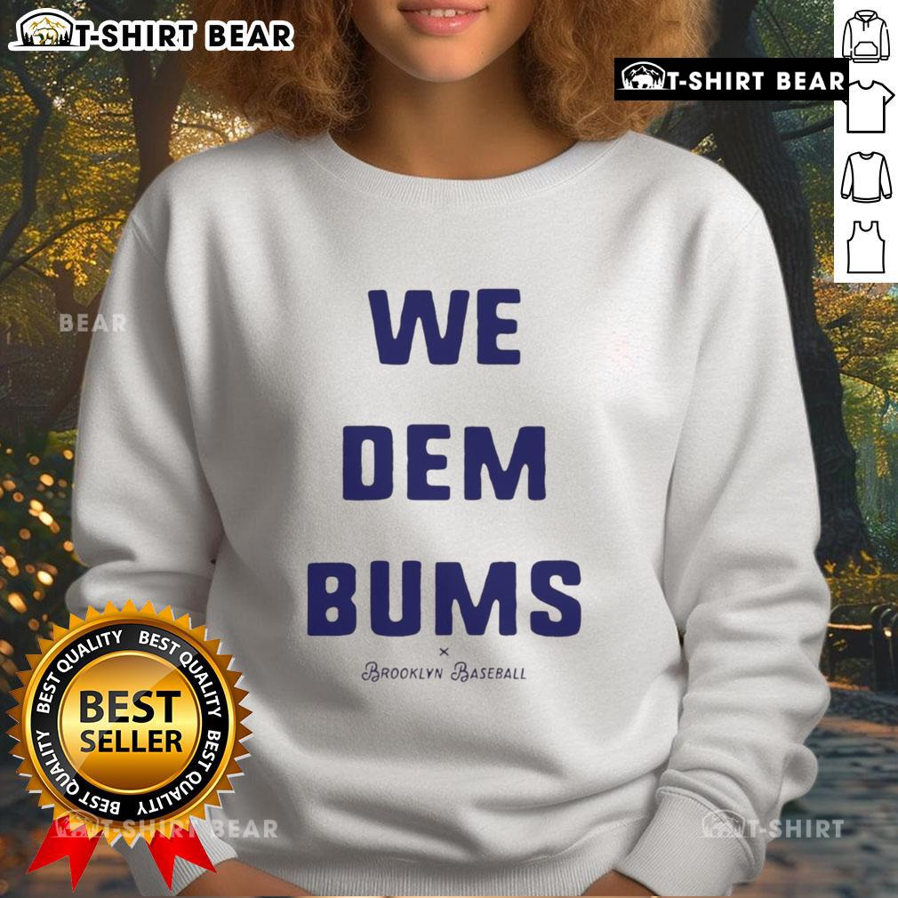Alt Text: Top Los Angeles Dodgers We Dem Bums Brooklyn baseball sweatshirt featuring iconic team colors and logo.