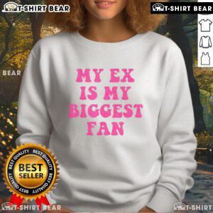 Cozy 'Top-My-Ex-Is-My-Biggest-Fan' sweatshirt displayed on a hanger, perfect for casual, humorous fashion.