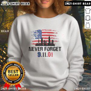 Alt Text: Top Never Forget 9.11.01 America Flag Sweatshirt featuring a patriotic design honoring September 11th.