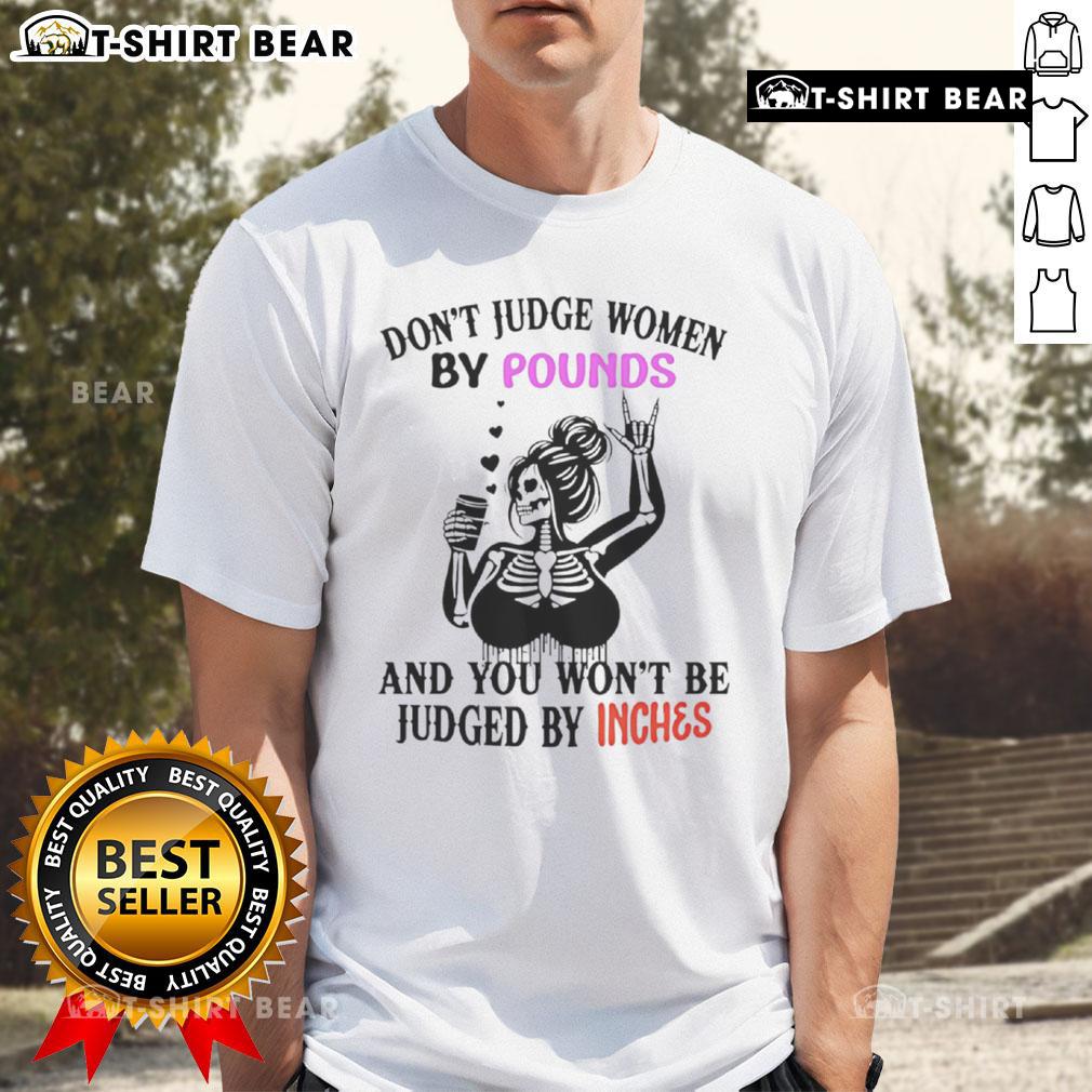 Top Skeleton graphic tee with 'Don't Judge Women By Pounds And You Won't Be Judged By Inches' slogan, promoting body positivity.