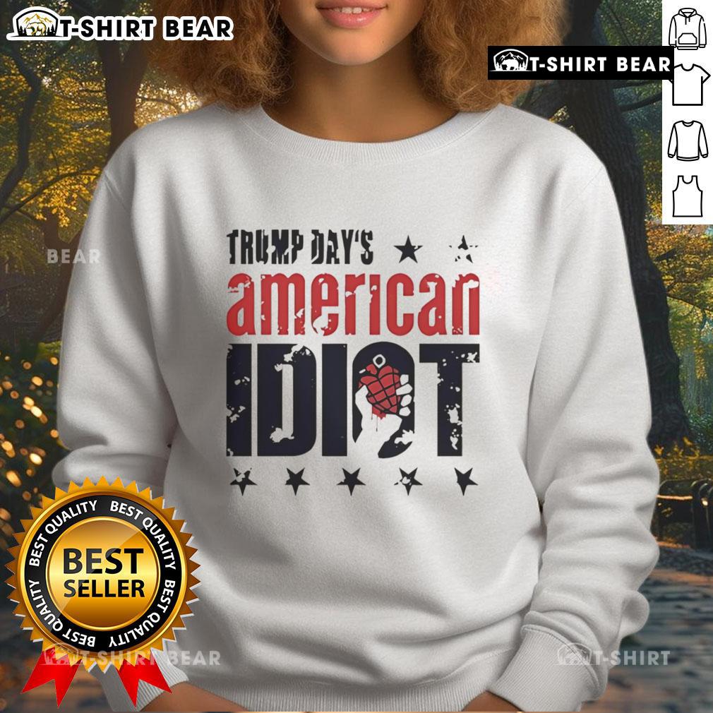 Top Trump Days American Idiot sweatshirt featuring bold graphics and a casual style, perfect for fans of political satire.