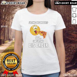 Awesome Eating Disorder Nah I'm Eating Disorder Ladies Tee showcasing a stylish graphic tee promoting body positivity.