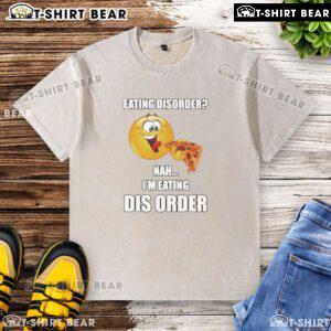 Alt Text: Awesome Eating Disorder Nah I'm Eating T-Shirt showcasing a bold, humorous design promoting body positivity.