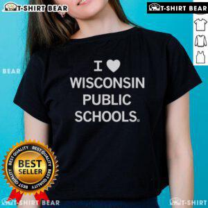 Awesome I Love Wisconsin Public Schools ladies tee shirt showcasing pride in education and community.
