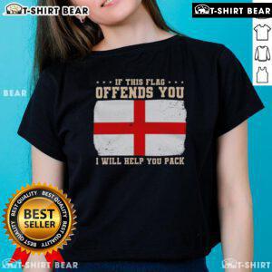 England flag ladies tee with bold text: 'If this flag offends you, I will help you pack' - perfect for patriotic fans.