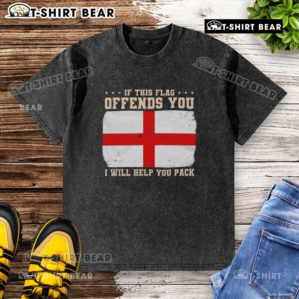 England flag washed t-shirt with text: 'If this flag offends you, I will help you pack' - bold statement for patriots.