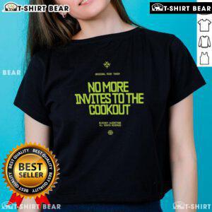Awesome No More Invites To The Cookout Ladies Tee featuring a fun design perfect for summer gatherings.