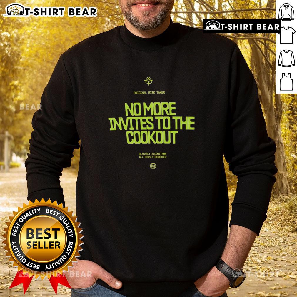 Alt Text: Awesome No More Invites To The Cookout Sweatshirt, featuring a stylish design perfect for casual gatherings.