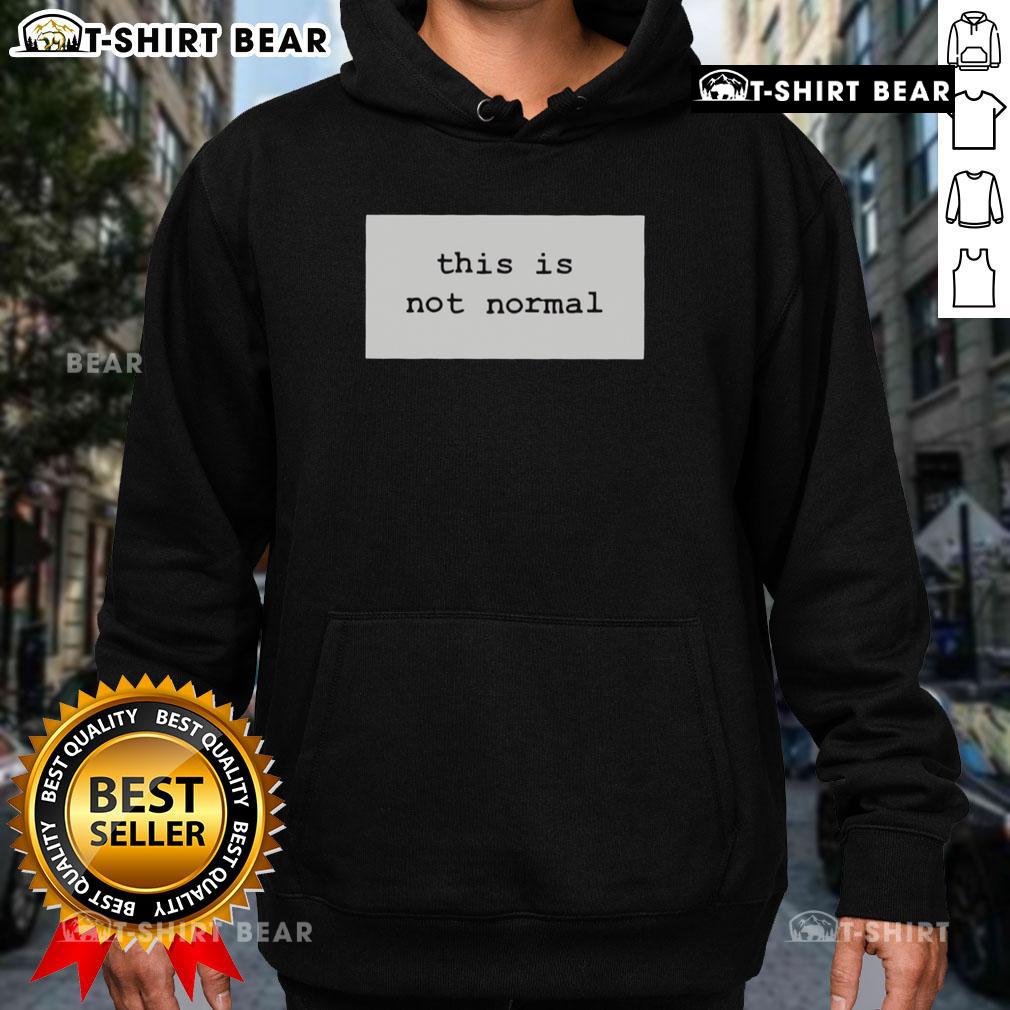 Awesome This Is Not Normal 2025 Hoodie featuring bold graphics and a stylish design for trendy streetwear enthusiasts.