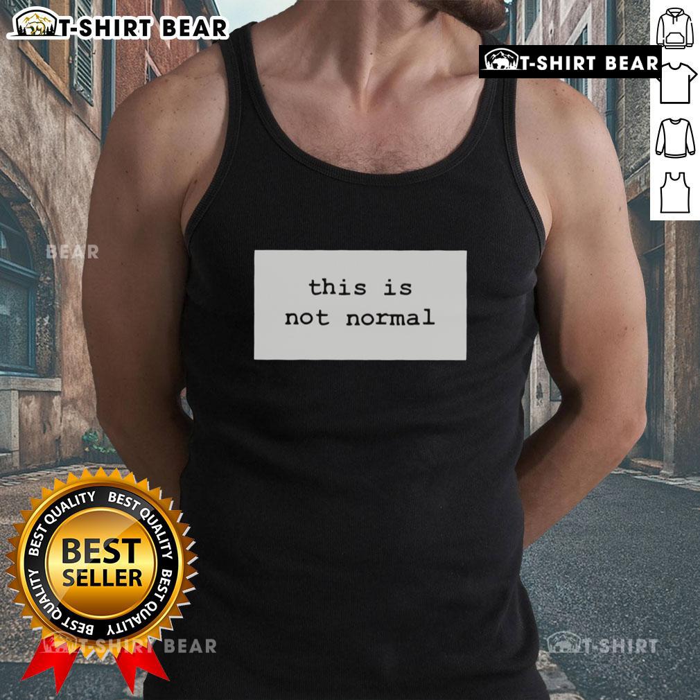 Awesome This Is Not Normal 2025 Tank Top featuring a bold graphic design, perfect for casual summer wear.