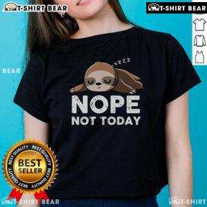 Funny sloth graphic on a 'Nope, Not Today' ladies tee, perfect for lazy day outfits and humorous fashion lovers.