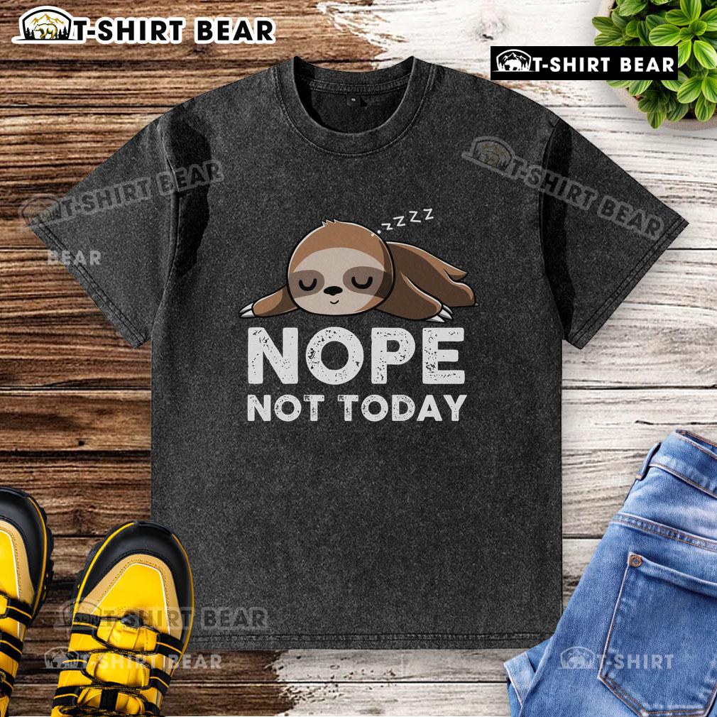 Funny sloth graphic on a 'Nope, not today' washed t-shirt, perfect for lazy day humor and casual wear.