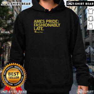 Good Ames Pride Fashionably Late Hoodie featuring vibrant colors and a stylish design for pride celebrations.