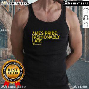 Good Ames Pride Fashionably Late Tank Top featuring vibrant rainbow colors and a stylish design for LGBTQ+ celebration.