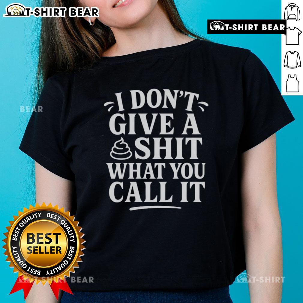 Good I Dont Give A Shit What You Call It JDvance Ladies Tee - Stylish women's T-shirt with bold statement graphic.