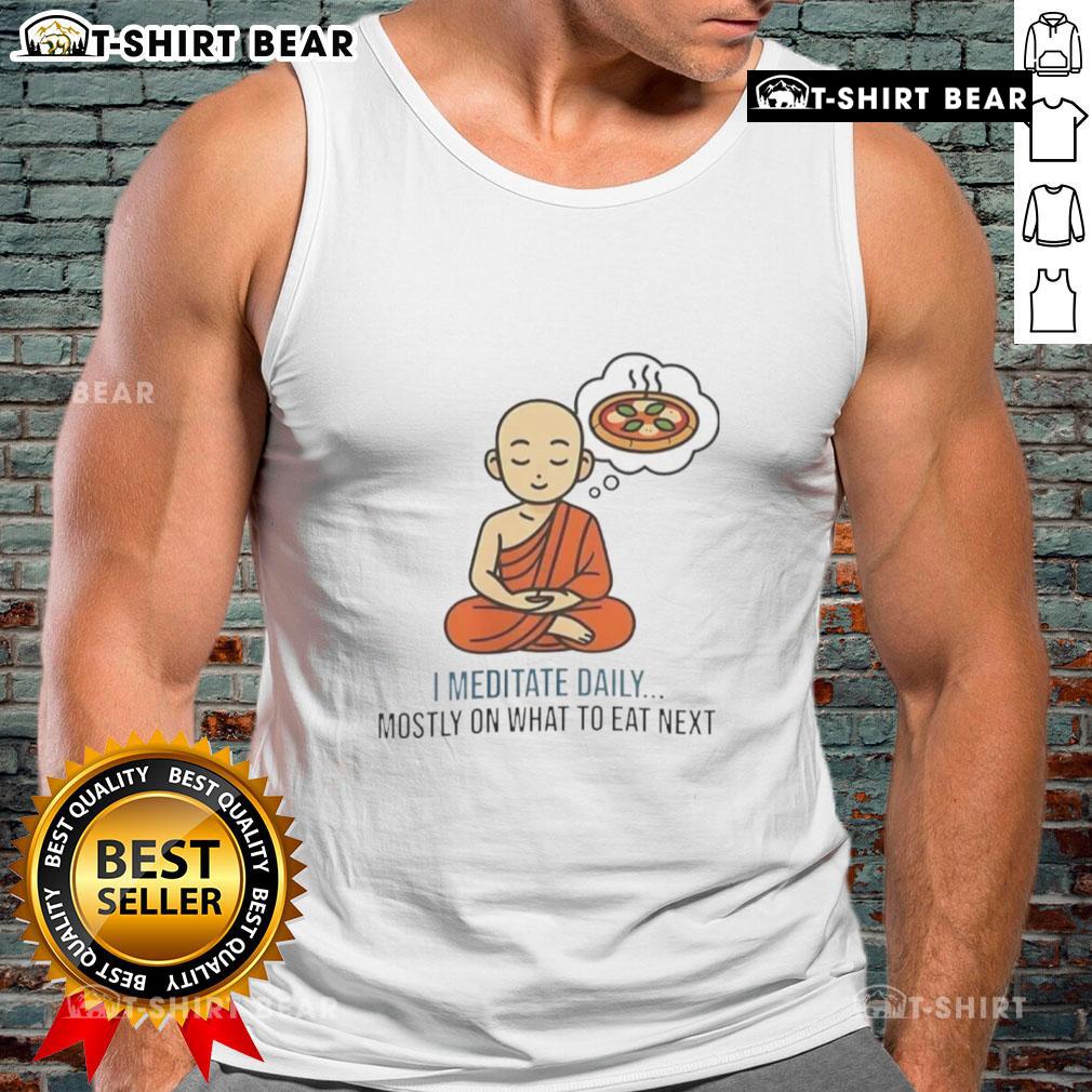 Good I Meditate Daily Mosty on What to Eat Next tank top design featuring a motivational quote and vibrant colors.