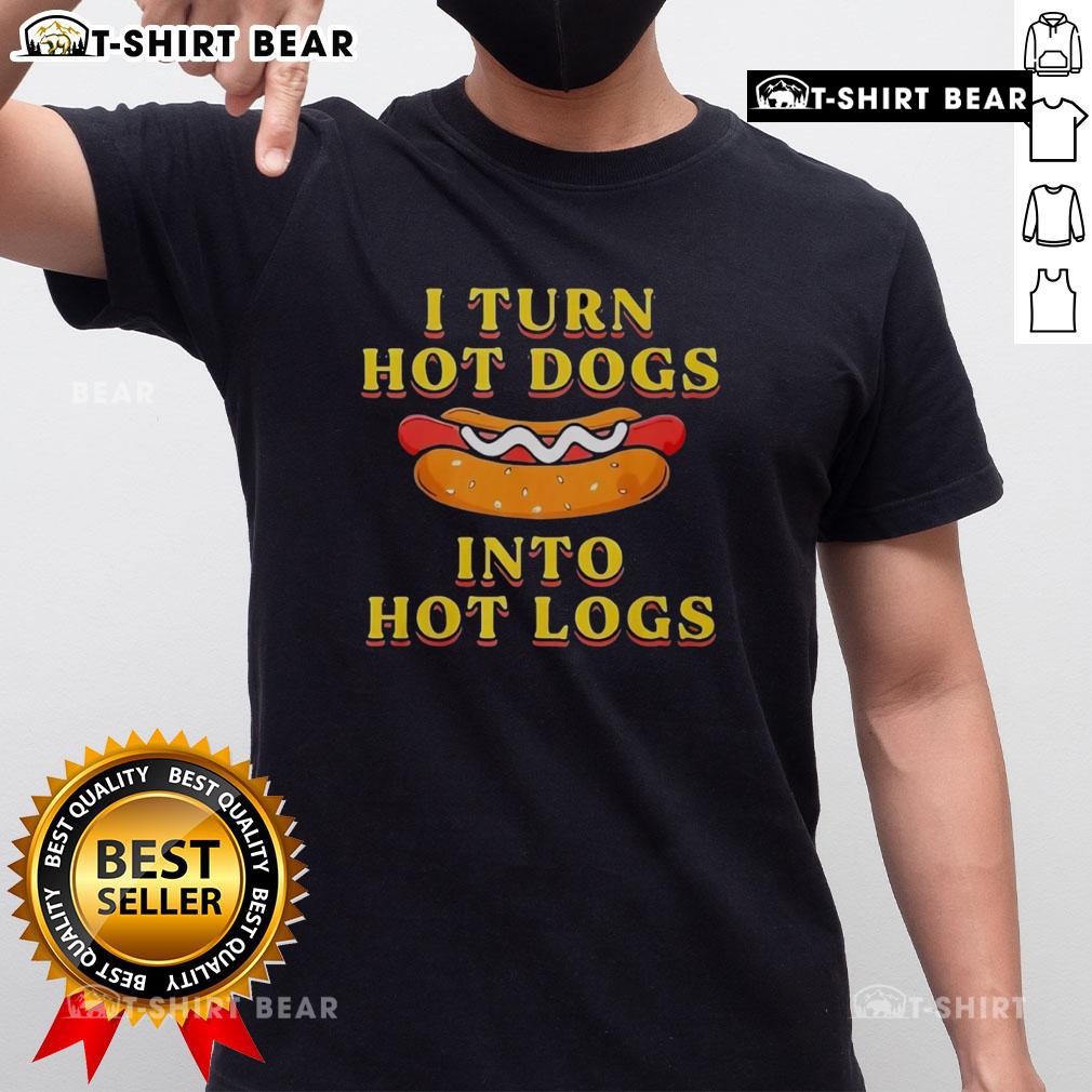 Good I Turn Hot Dogs Into Hot Logs T-Shirt featuring a fun graphic design perfect for BBQ lovers and food enthusiasts.