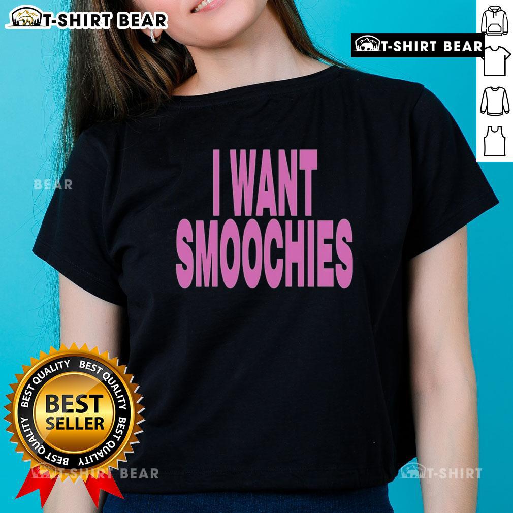 Good I Want Smoochies Ladies Tee featuring playful graphic design on a soft, stylish shirt for casual wear.