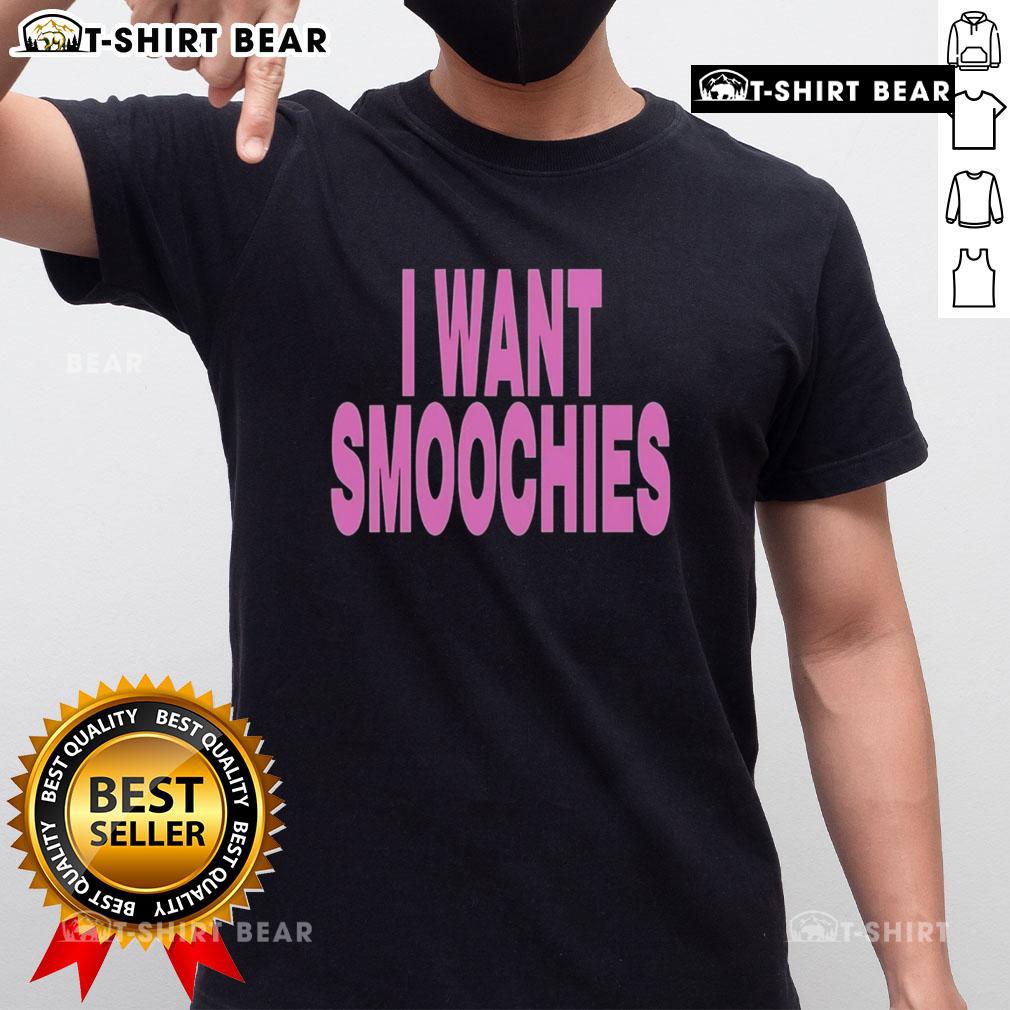 Good I Want Smoochies T-Shirt featuring a playful design perfect for casual wear and expressing love.