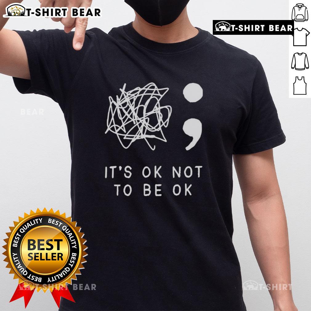 Good It's Okay To Not Be Okay T-Shirt design featuring uplifting text on a stylish shirt for mental health awareness.