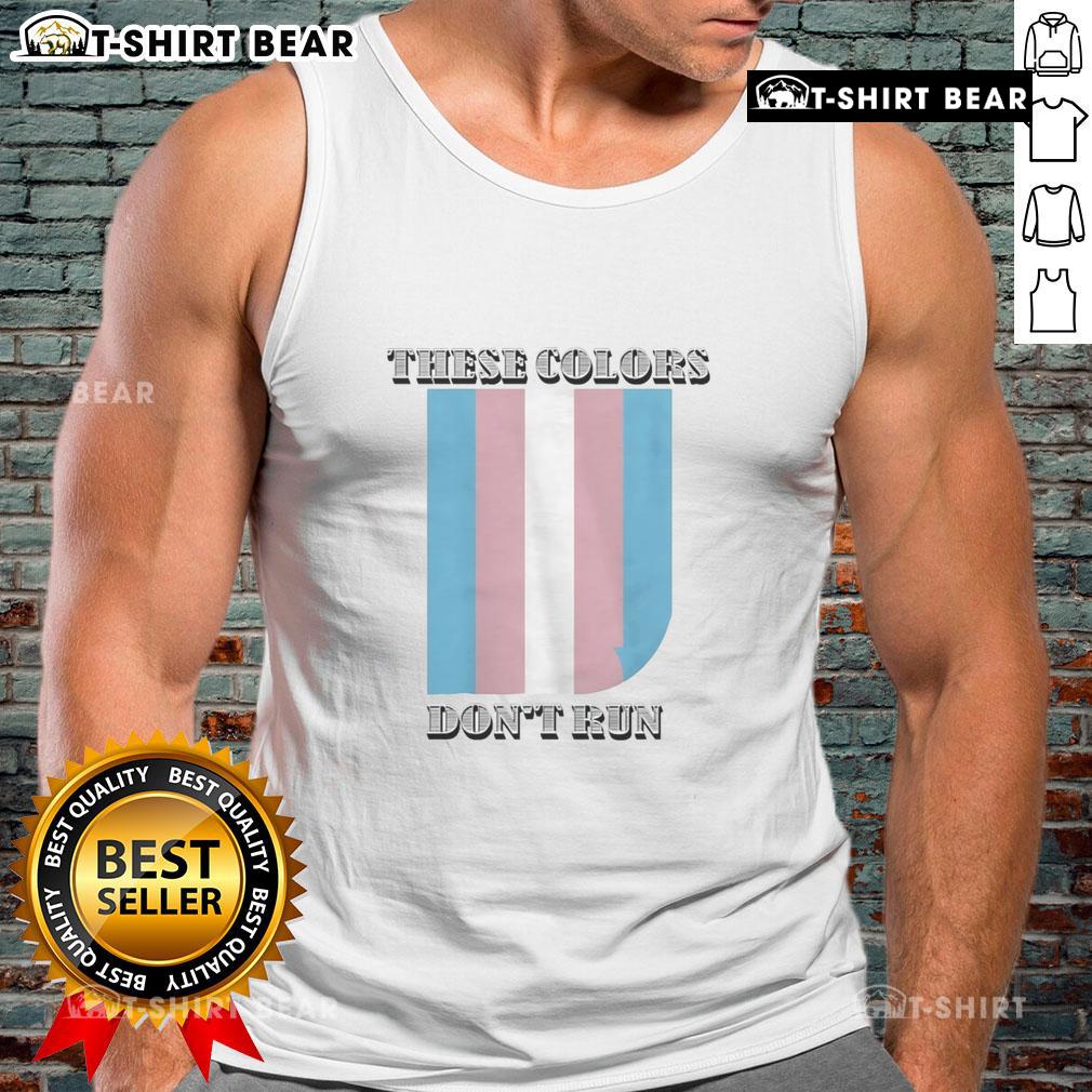 Happy These Colors Don't Run Trans Tank Top featuring vibrant colors and a stylish design, perfect for pride celebrations.