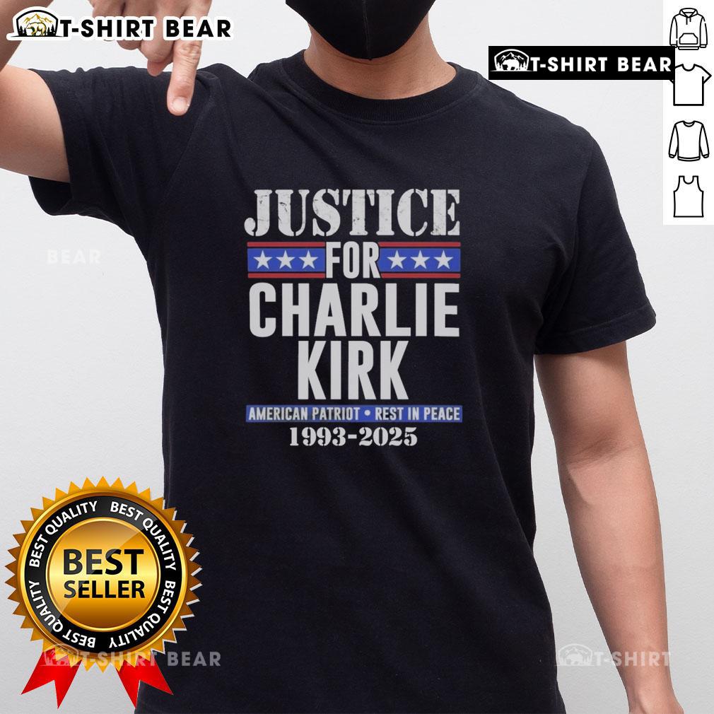 Hot Justice For Charlie Kirk American Patriot Rest In Peace 1993-2025 T-Shirt featuring patriotic design and tribute.