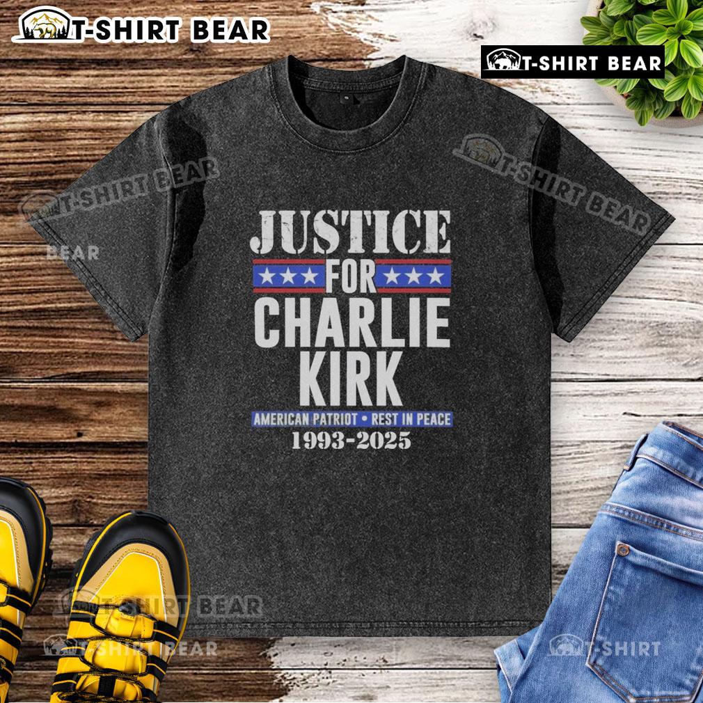 Hot Justice for Charlie Kirk American Patriot Rest in Peace 1993-2025 washed t-shirt design featuring patriotic graphics.