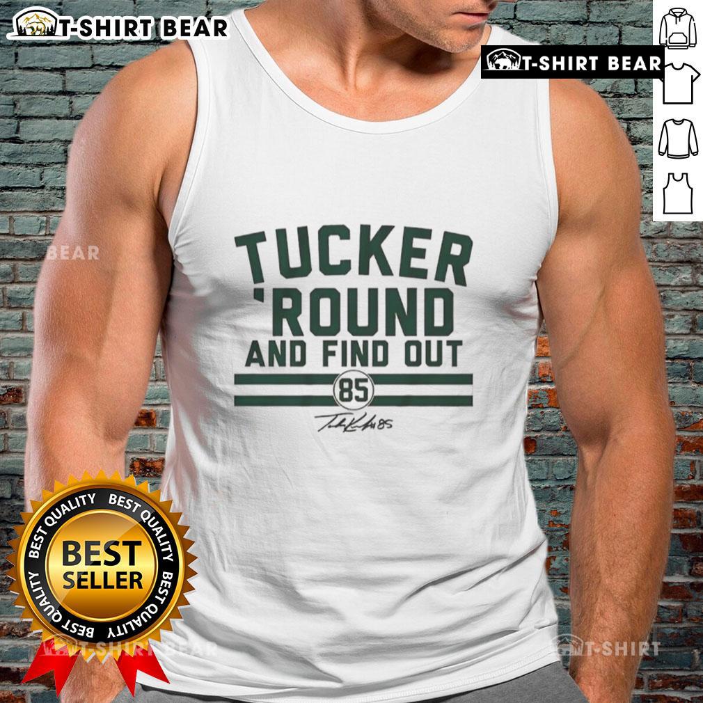 Alt Text: Hot Tucker Kraft Green Bay Packers football tank top featuring signature Round and Find Out design for fans.