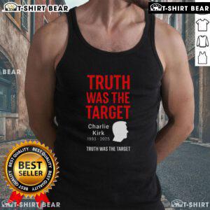 Alt Text: Nice Charlie Kirk Was The Target 1993-2025 memorial tank top featuring bold graphic design and tribute text.