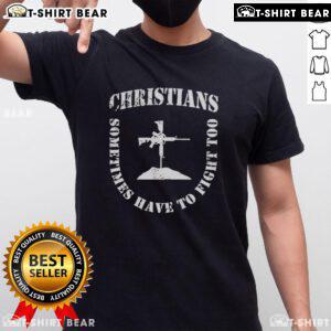 Alt Text: Nice Christians Sometimes Have To Fight Too Shield Formation T-Shirt featuring a bold design and meaningful message.