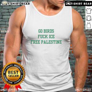 Nice Go Birds Fck ICE Free Palestine sarcastic tank top design with bold text and graphic elements.
