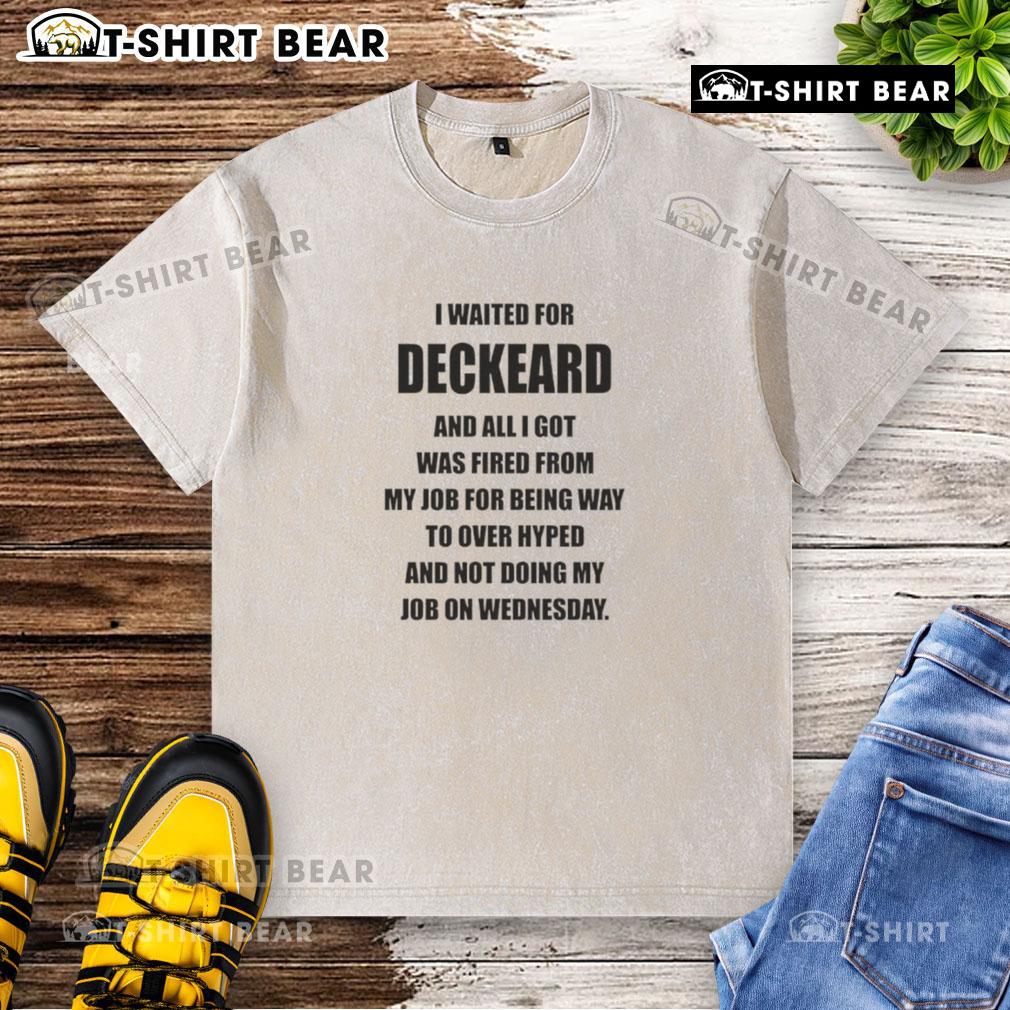 Person wearing a 'Nice I Waited For Deckard' washed t-shirt, expressing disappointment after job loss.