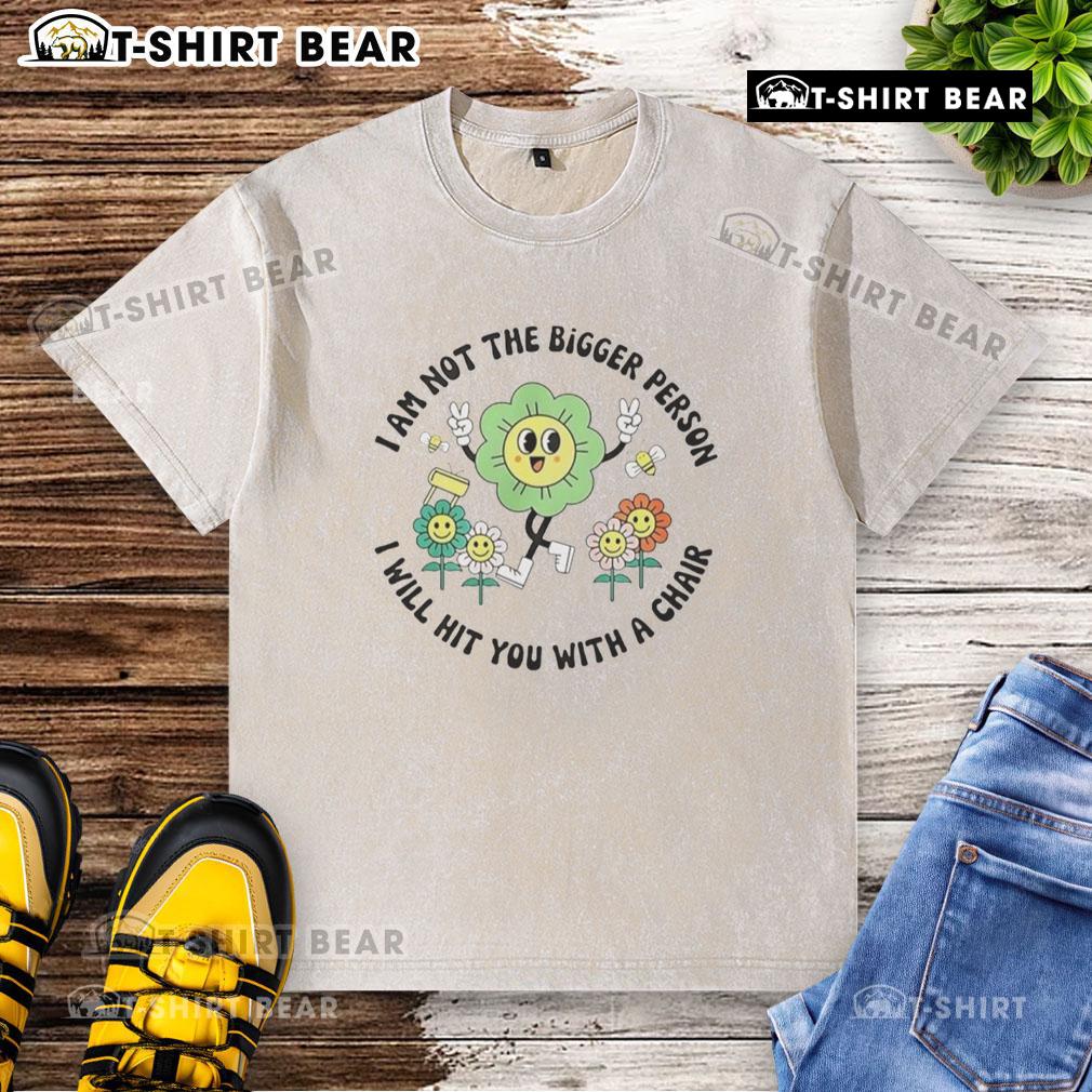 Alt Text: Official I Am Not The Bigger Person T-Shirt featuring a humorous chair hit graphic, perfect for casual wear.
