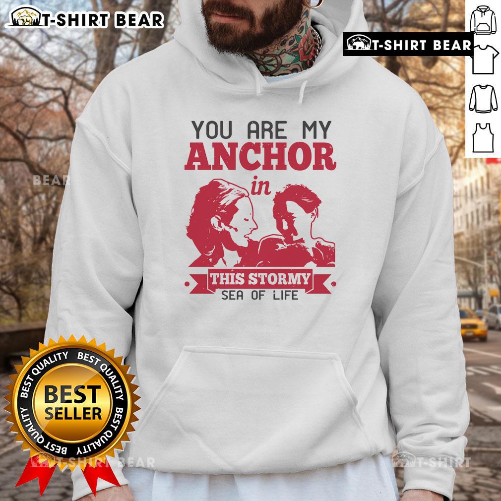 Cozy 'You Are My Anchor in This Stormy Sea of Life' hoodie displayed on a mannequin, perfect for inspiration and comfort.