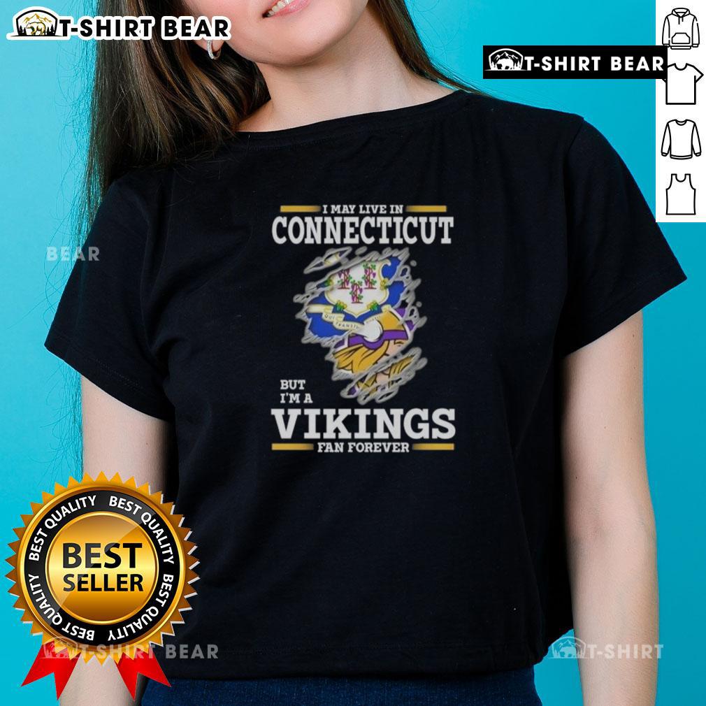 Original I May Live In Connecticut But I'm A Minnesota Vikings Fan Forever Ladies Tee, showcasing team spirit and style.