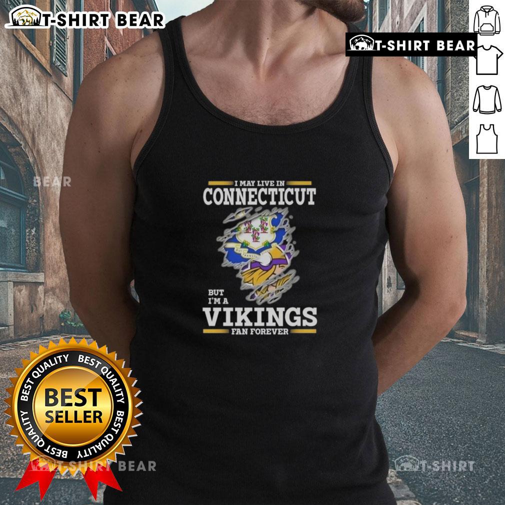 Original 'I May Live In Connecticut But I'm A Minnesota Vikings Fan Forever' tank top showcasing team pride and style.