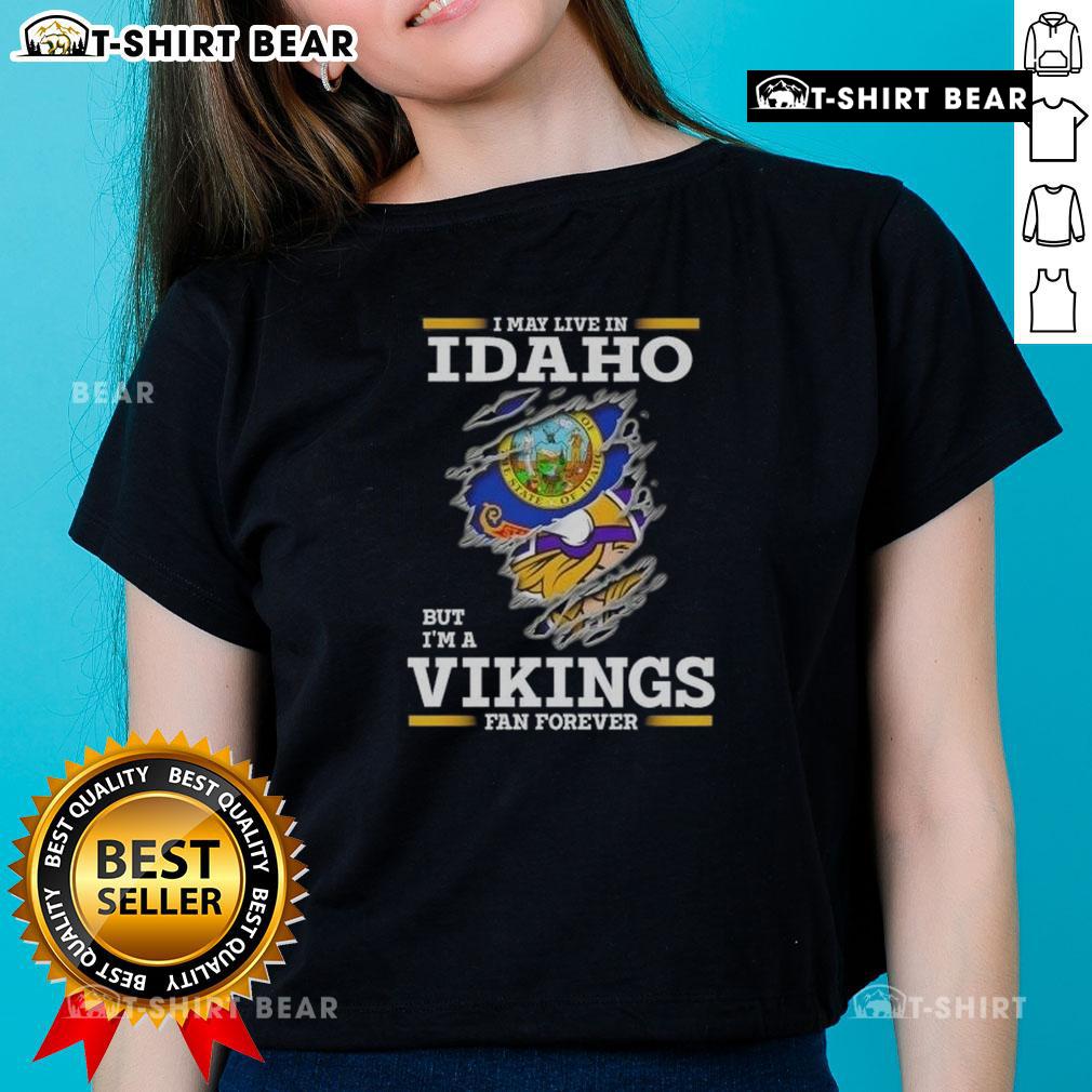 Original I May Live In Idaho But I'm A Minnesota Vikings Fan Forever Ladies Tee, showcasing team spirit and style.
