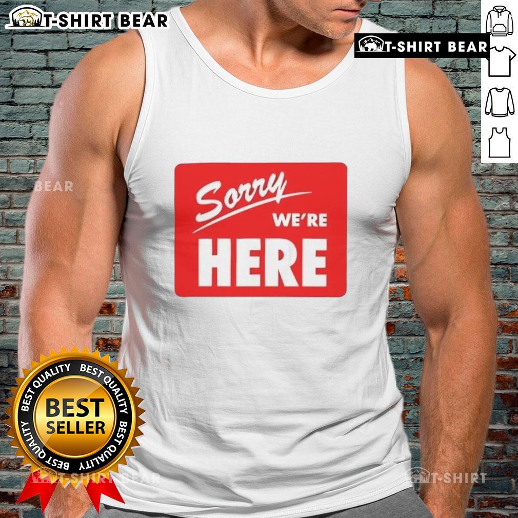 Original Sorry We're Here Tank Top in vibrant colors, perfect for casual summer outings and everyday wear.