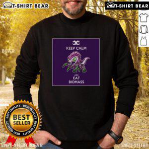 Premium Keep Calm And Eat Biomass Sweatshirt featuring a stylish design for eco-conscious fashion lovers.