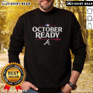 Pretty October Ready Atlanta Braves 2025 postseason sweatshirt featuring team logo and cozy design for fans.