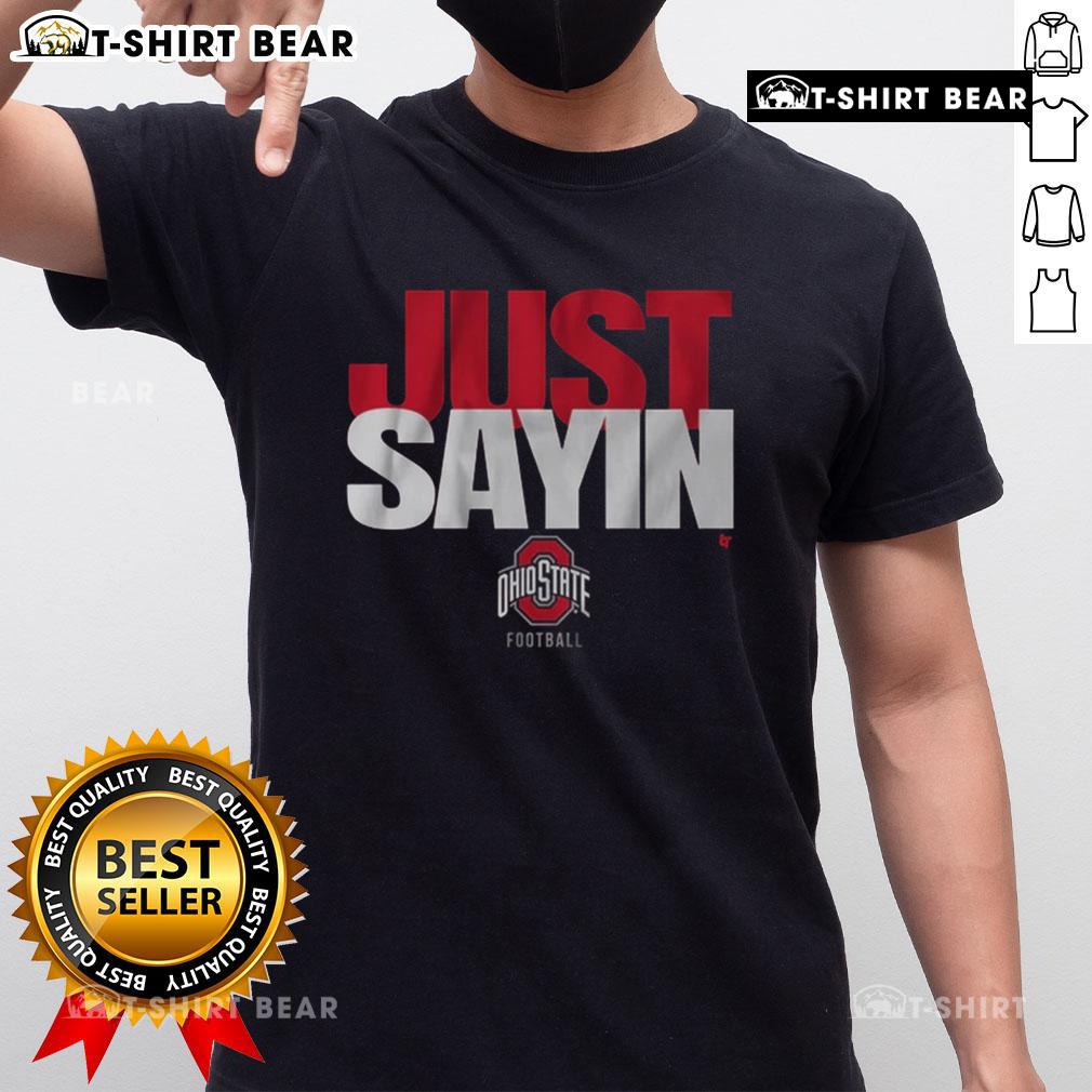 Pretty Ohio State Football Julian Sayin Just Sayin T-Shirt featuring bold graphics and team colors for fans.