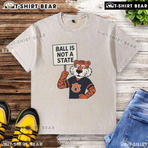 Top Auburn Tigers Ball Is Not A State washed t-shirt featuring the team's logo in vibrant colors on a casual fit.