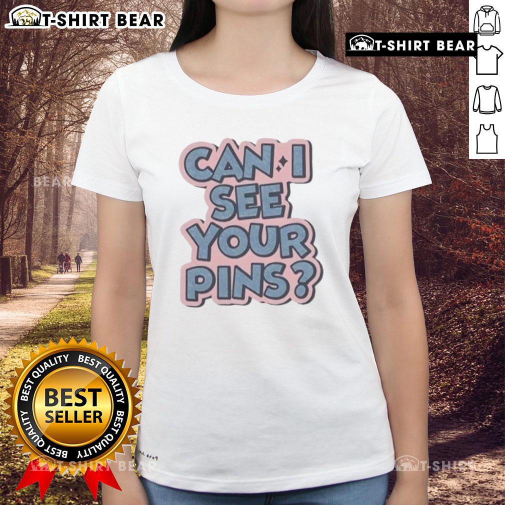 Alt Text: Stylish 'Can I See Your Pins' ladies tee featuring a trendy design, perfect for casual outings and fashion-forward looks.