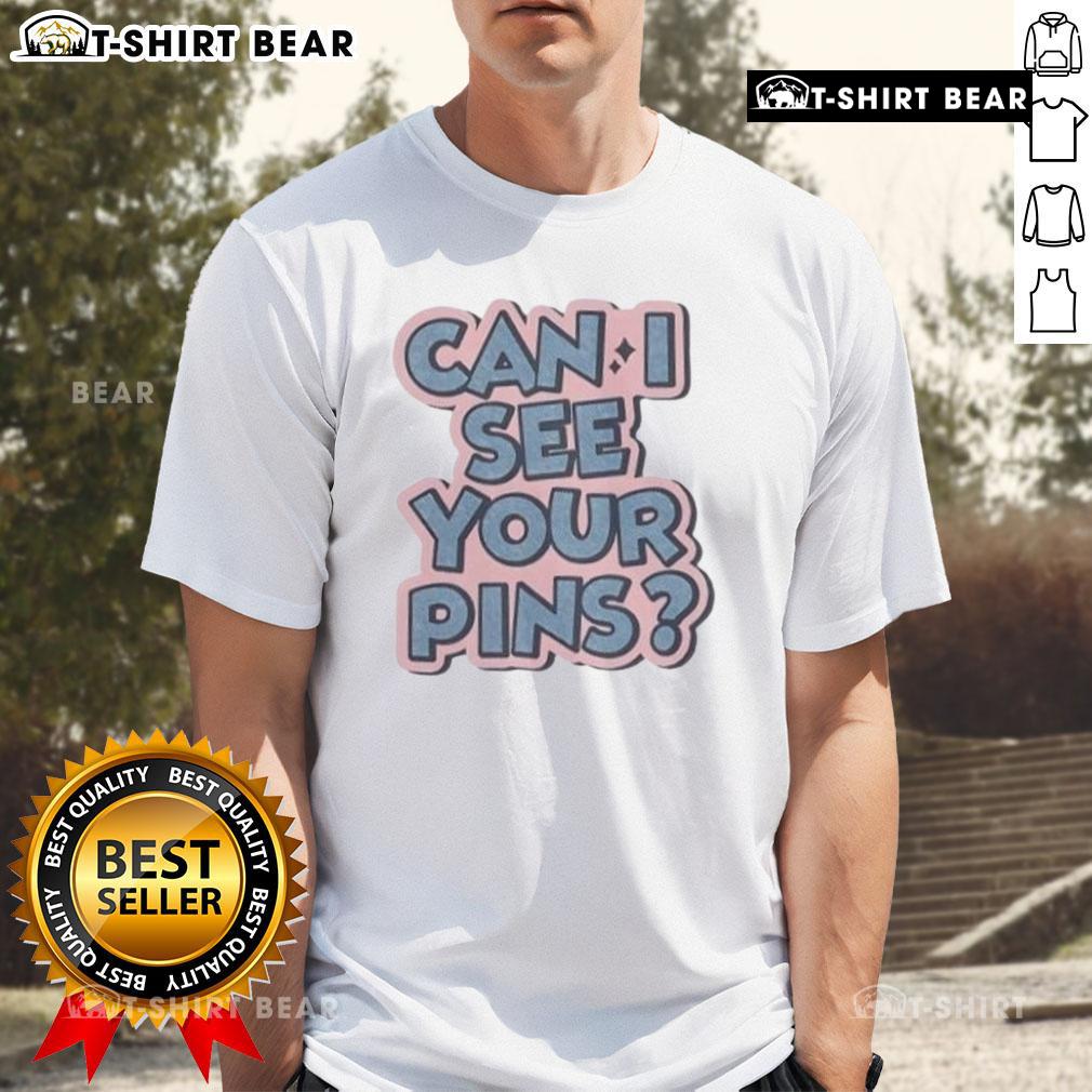 Top Can I See Your Pins T-Shirt featuring a playful graphic design, perfect for casual wear and humor enthusiasts.