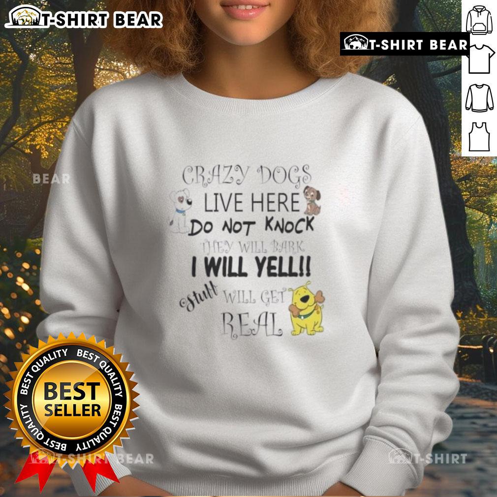 Cozy sweatshirt with 'Top Crazy Dogs Live Here' design, perfect for dog lovers who enjoy playful humor and comfort.